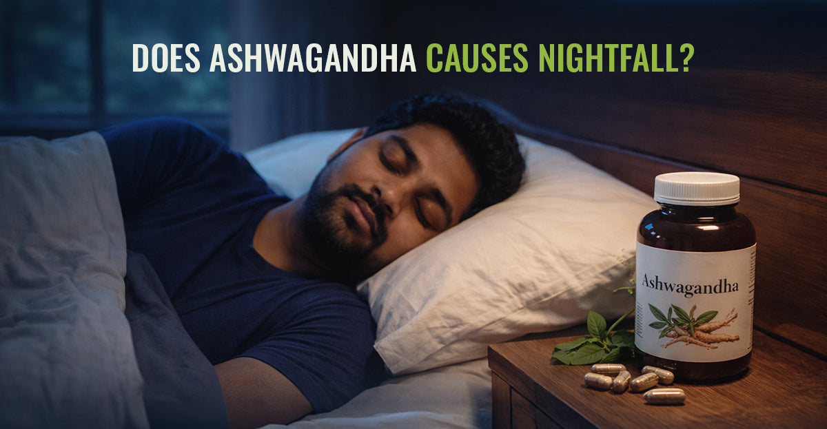Does ashwagandha causes nightfall?