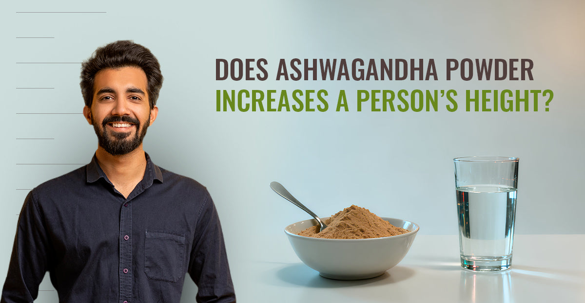 Does Ashwagandha powder increases a person’s height?
