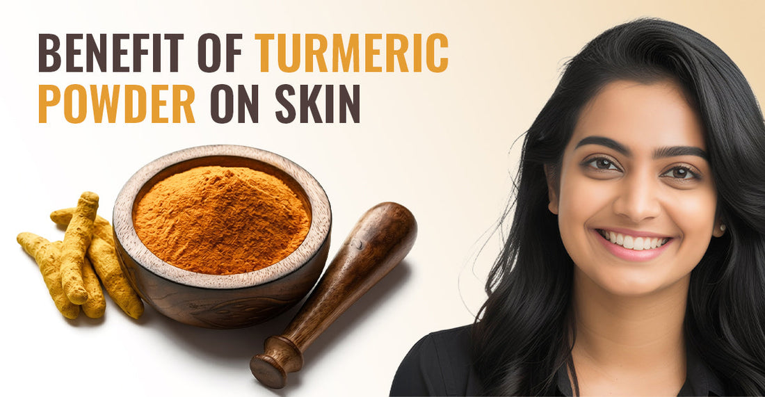 Benefit of turmeric powder on skin