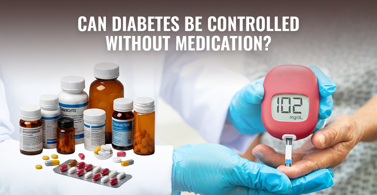 Can diabetes be controlled without medication?